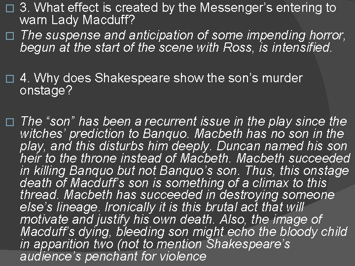 3. What effect is created by the Messenger’s entering to warn Lady Macduff? �