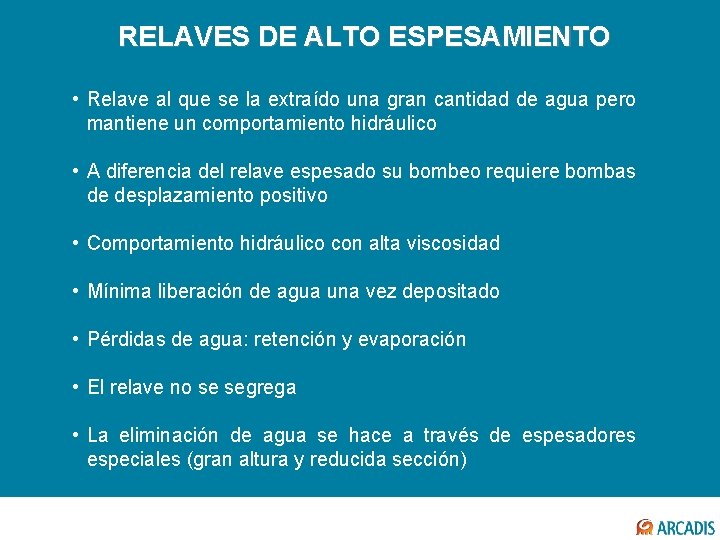 RELAVES DE ALTO ESPESAMIENTO • Relave al que se la extraído una gran cantidad