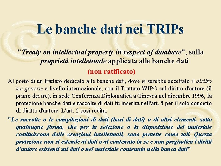 Le banche dati nei TRIPs "Treaty on intellectual property in respect of database", sulla