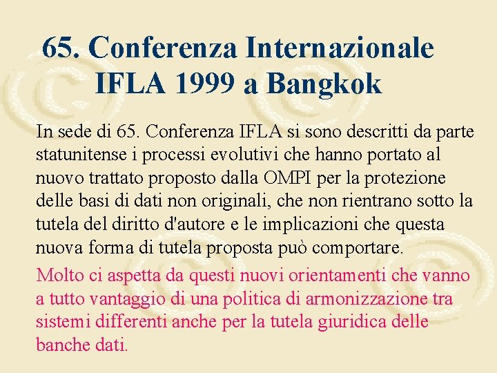 65. Conferenza Internazionale IFLA 1999 a Bangkok In sede di 65. Conferenza IFLA si