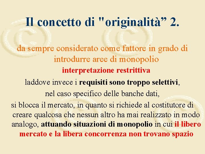 Il concetto di "originalità” 2. da sempre considerato come fattore in grado di introdurre