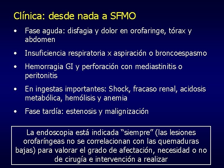 Clínica: desde nada a SFMO • Fase aguda: disfagia y dolor en orofaringe, tórax
