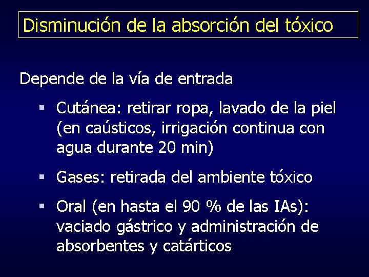 Disminución de la absorción del tóxico Depende de la vía de entrada § Cutánea: