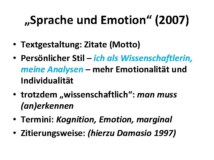 „Sprache und Emotion“ (2007) • Textgestaltung: Zitate (Motto) • Persönlicher Stil – ich als