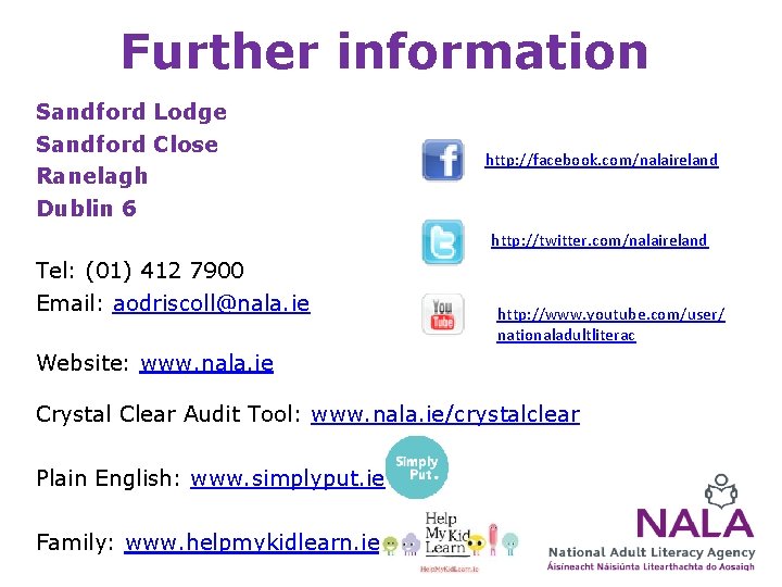 Further information Sandford Lodge Sandford Close Ranelagh Dublin 6 http: //facebook. com/nalaireland http: //twitter.