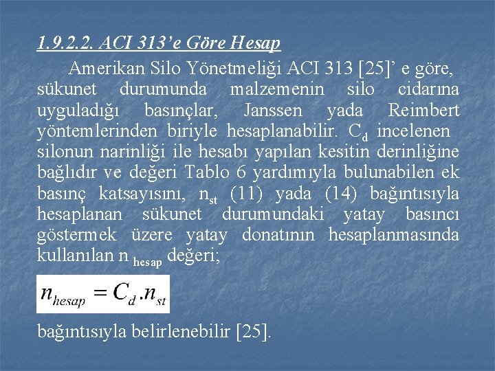 1. 9. 2. 2. ACI 313’e Göre Hesap Amerikan Silo Yönetmeliği ACI 313 [25]’