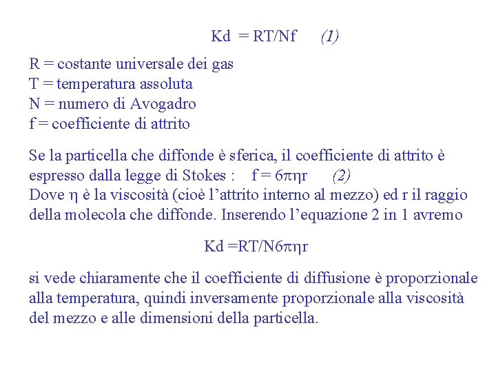  Kd = RT/Nf (1) R = costante universale dei gas T = temperatura