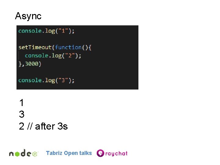 Async 1 3 2 // after 3 s Tabriz Open talks 