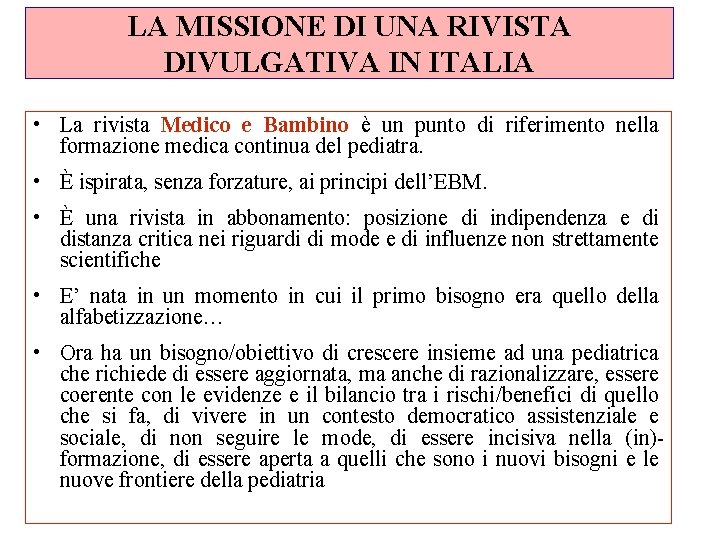 LA MISSIONE DI UNA RIVISTA DIVULGATIVA IN ITALIA • La rivista Medico e Bambino