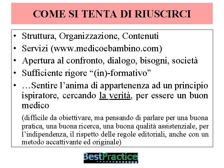 COME SI TENTA DI RIUSCIRCI • • • Struttura, Organizzazione, Contenuti Servizi (www. medicoebambino.