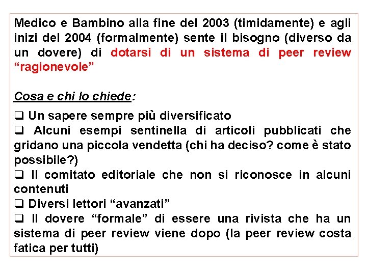 Medico e Bambino alla fine del 2003 (timidamente) e agli inizi del 2004 (formalmente)