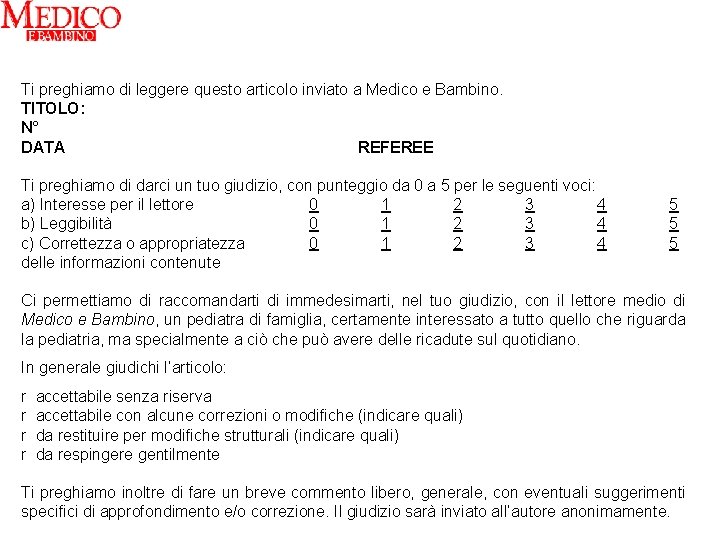 Ti preghiamo di leggere questo articolo inviato a Medico e Bambino. TITOLO: N° DATA