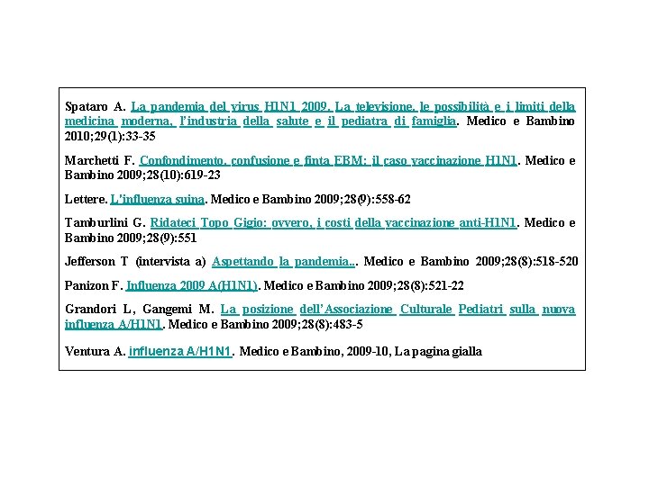 Spataro A. La pandemia del virus H 1 N 1 2009. La televisione, le