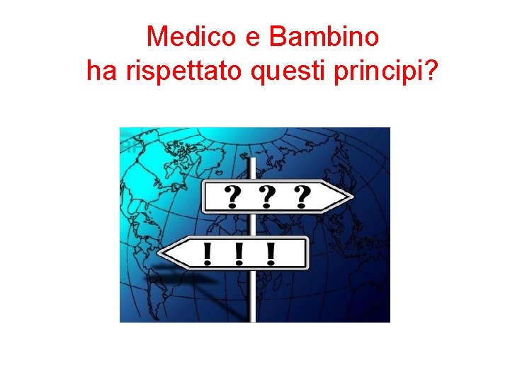 Medico e Bambino ha rispettato questi principi? 