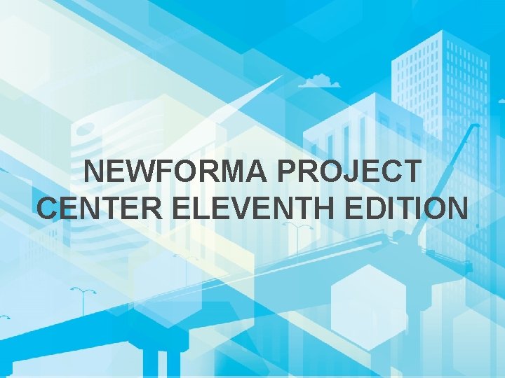 NEWFORMA PROJECT CENTER ELEVENTH EDITION 