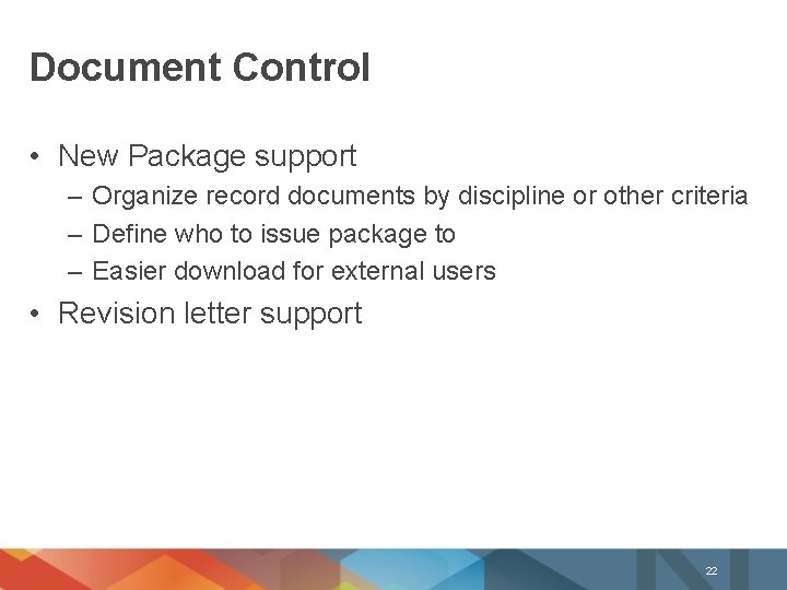 Document Control • New Package support – Organize record documents by discipline or other