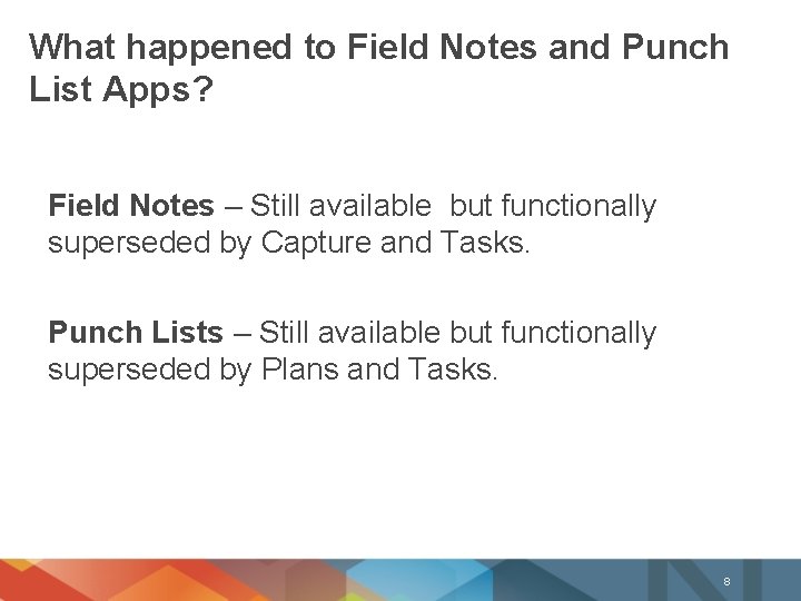 What happened to Field Notes and Punch List Apps? Field Notes – Still available