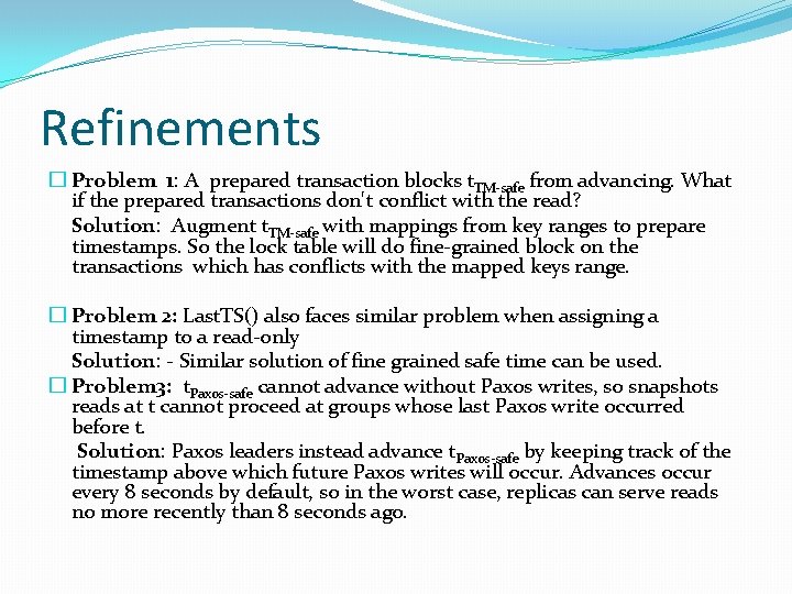 Refinements � Problem 1: A prepared transaction blocks t. TM-safe from advancing. What if