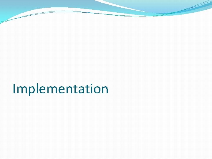 Implementation 