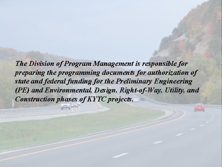 The Division of Program Management is responsible for preparing the programming documents for authorization