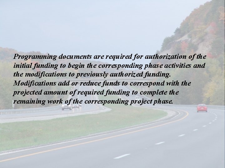 Programming documents are required for authorization of the initial funding to begin the corresponding