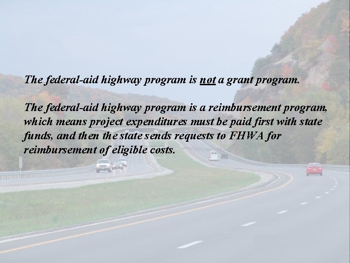The federal-aid highway program is not a grant program. The federal-aid highway program is