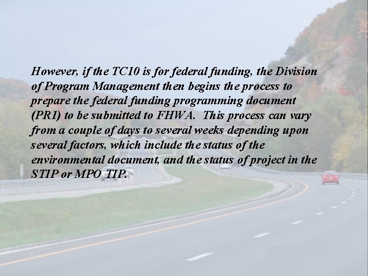However, if the TC 10 is for federal funding, the Division of Program Management
