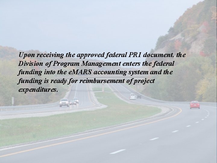 Upon receiving the approved federal PR 1 document, the Division of Program Management enters