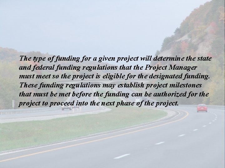 The type of funding for a given project will determine the state and federal