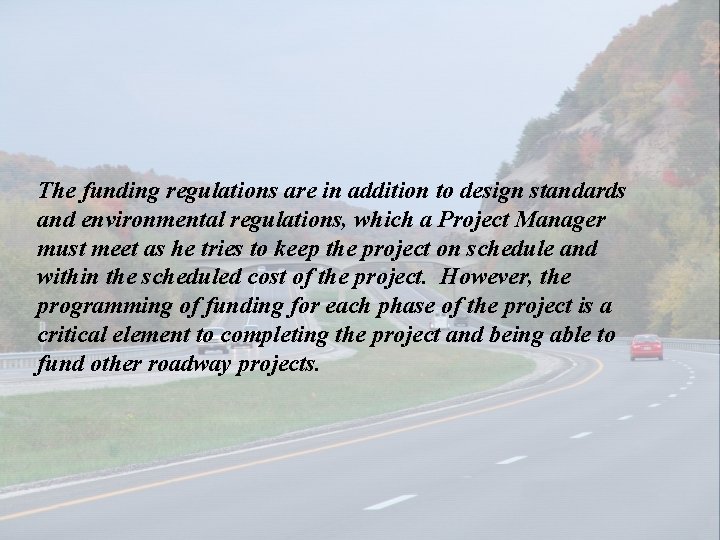 The funding regulations are in addition to design standards and environmental regulations, which a