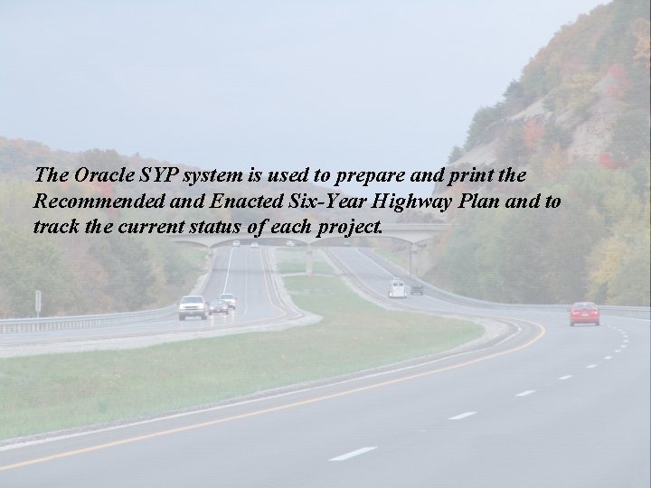 The Oracle SYP system is used to prepare and print the Recommended and Enacted