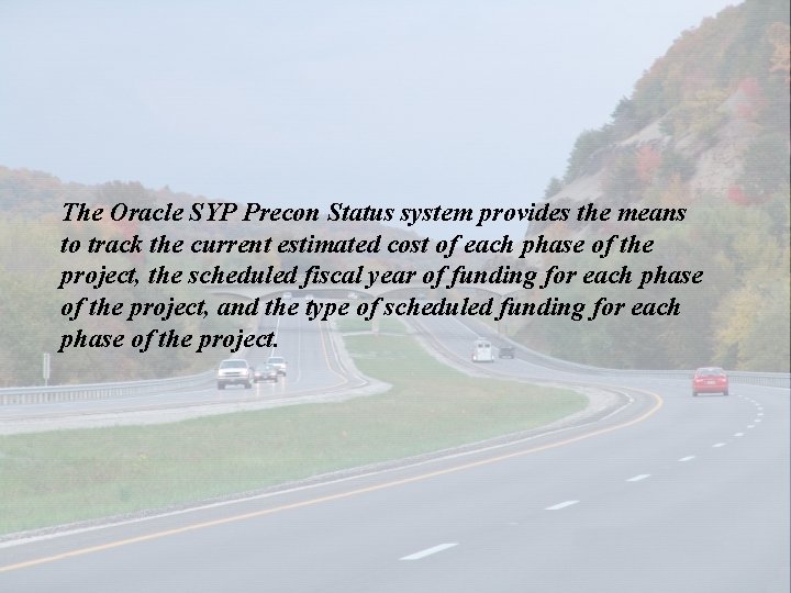 The Oracle SYP Precon Status system provides the means to track the current estimated