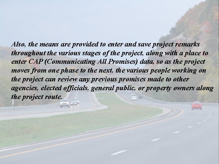 Also, the means are provided to enter and save project remarks throughout the various