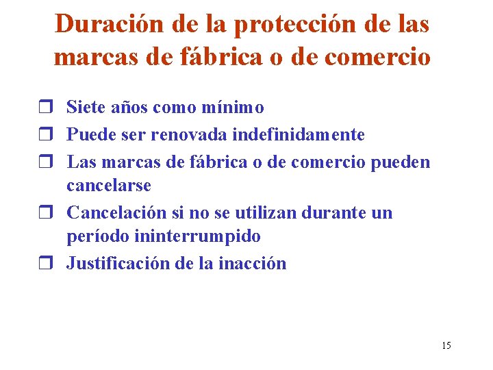 Duración de la protección de las marcas de fábrica o de comercio r Siete