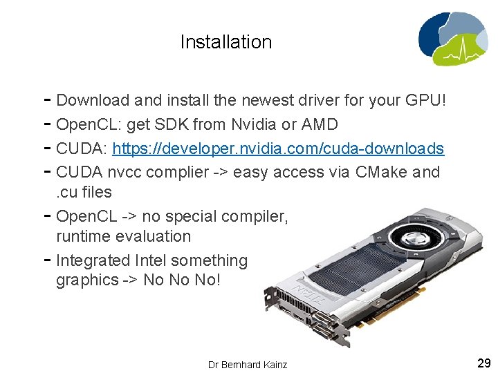 Installation - Download and install the newest driver for your GPU! - Open. CL: