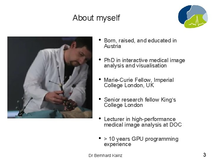 About myself • Born, raised, and educated in Austria • Ph. D in interactive