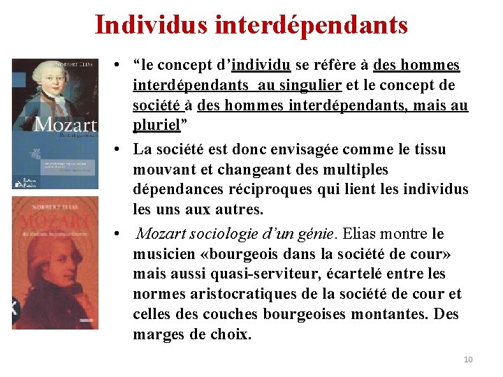 Individus interdépendants • “le concept d’individu se réfère à des hommes interdépendants au singulier