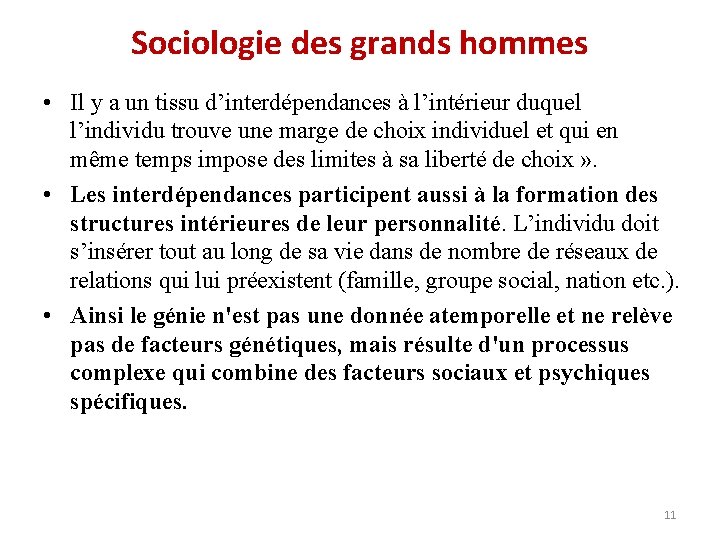 Sociologie des grands hommes • Il y a un tissu d’interdépendances à l’intérieur duquel