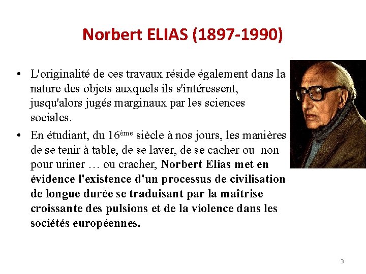 Norbert ELIAS (1897 -1990) • L'originalité de ces travaux réside également dans la nature