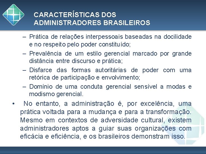 CARACTERÍSTICAS DOS ADMINISTRADORES BRASILEIROS – Prática de relações interpessoais baseadas na docilidade e no