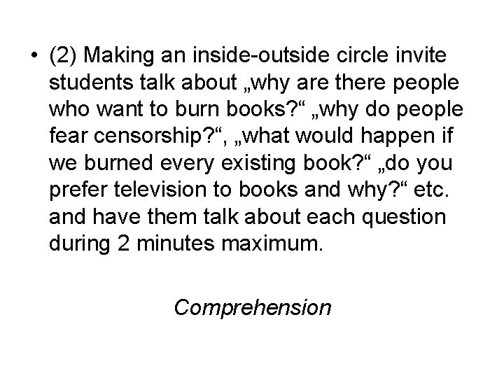 • (2) Making an inside-outside circle invite students talk about „why are there