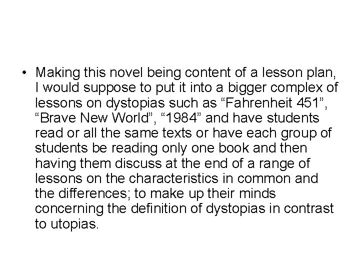  • Making this novel being content of a lesson plan, I would suppose