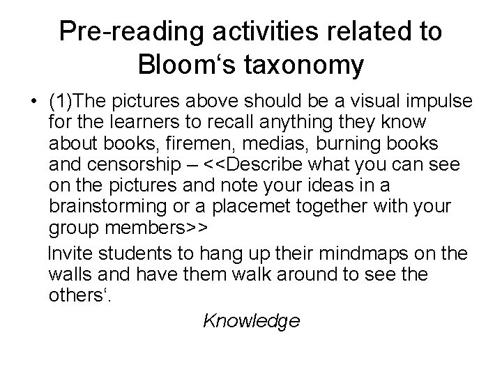 Pre-reading activities related to Bloom‘s taxonomy • (1)The pictures above should be a visual