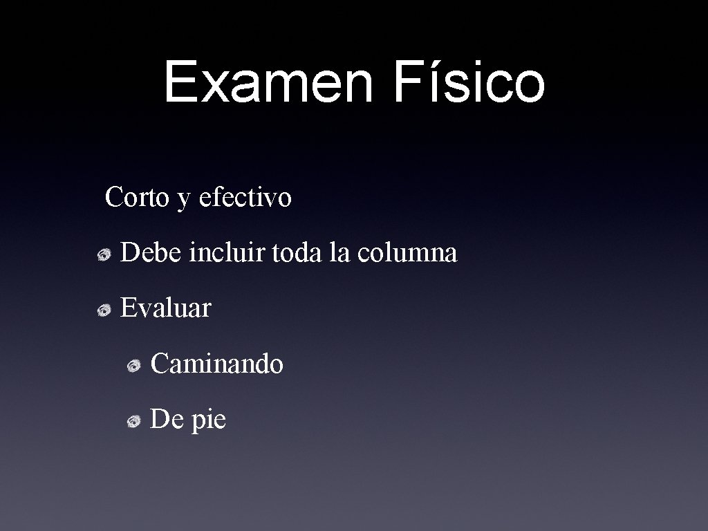 Examen Físico Corto y efectivo Debe incluir toda la columna Evaluar Caminando De pie