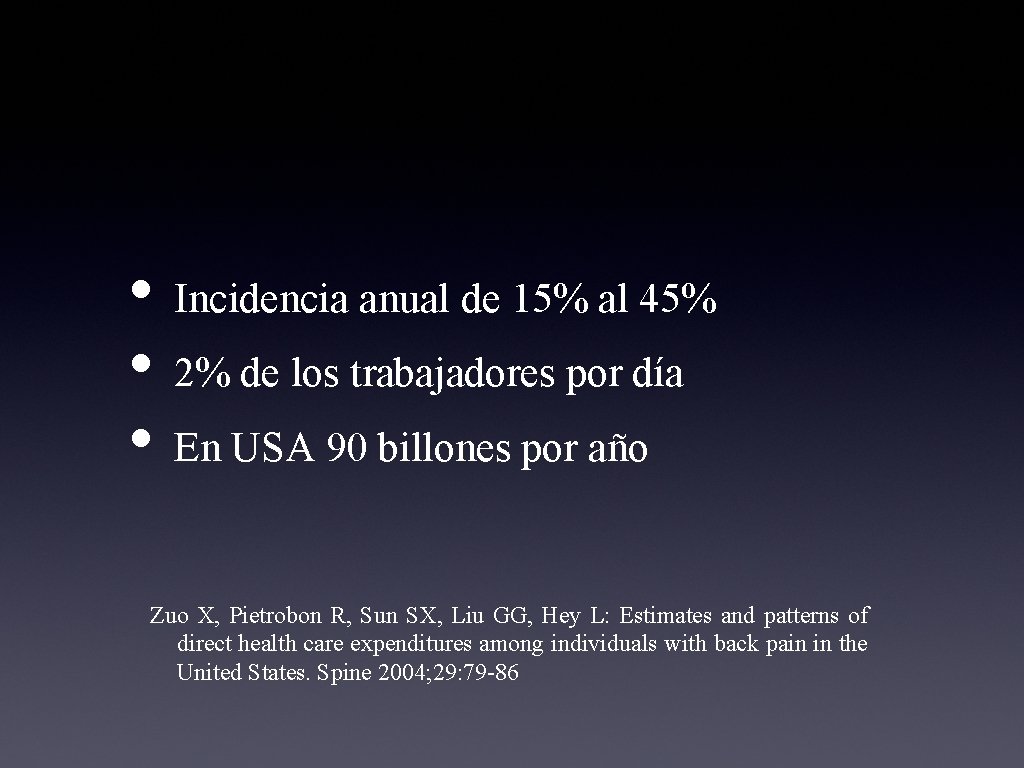  • Incidencia anual de 15% al 45% • 2% de los trabajadores por