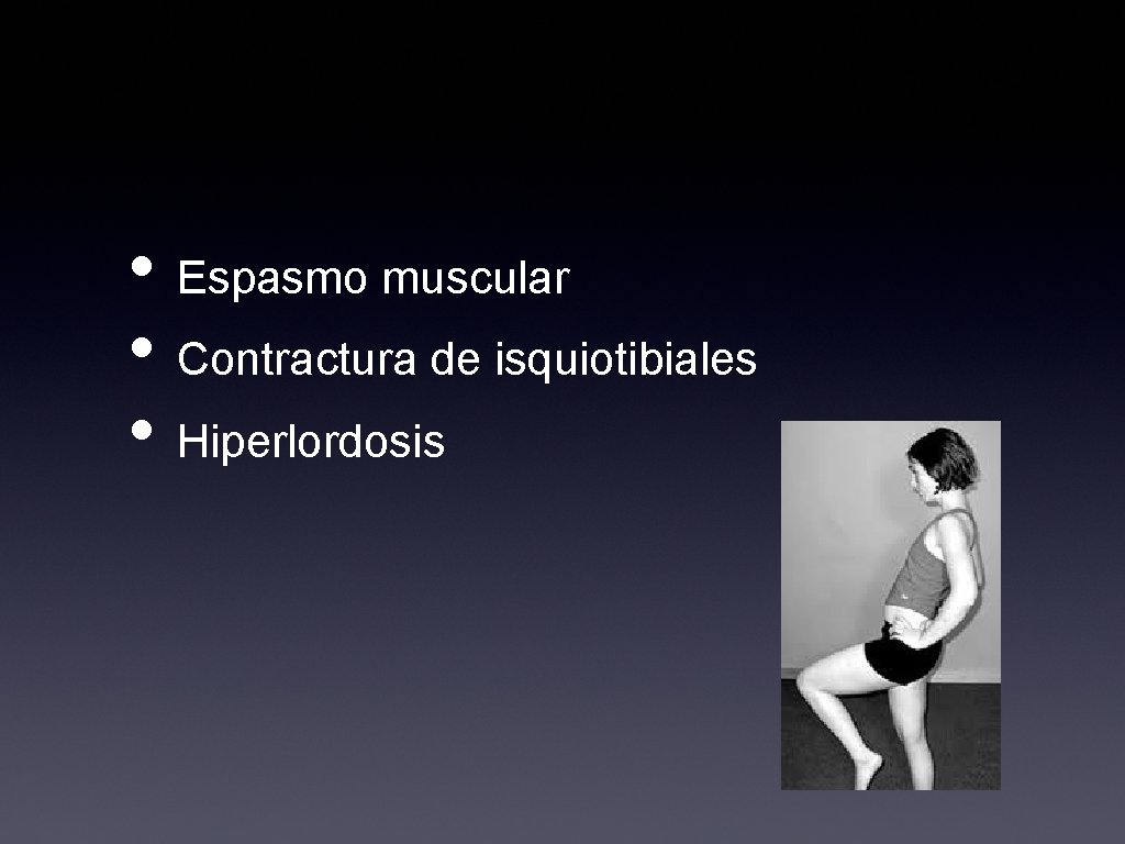  • Espasmo muscular • Contractura de isquiotibiales • Hiperlordosis 