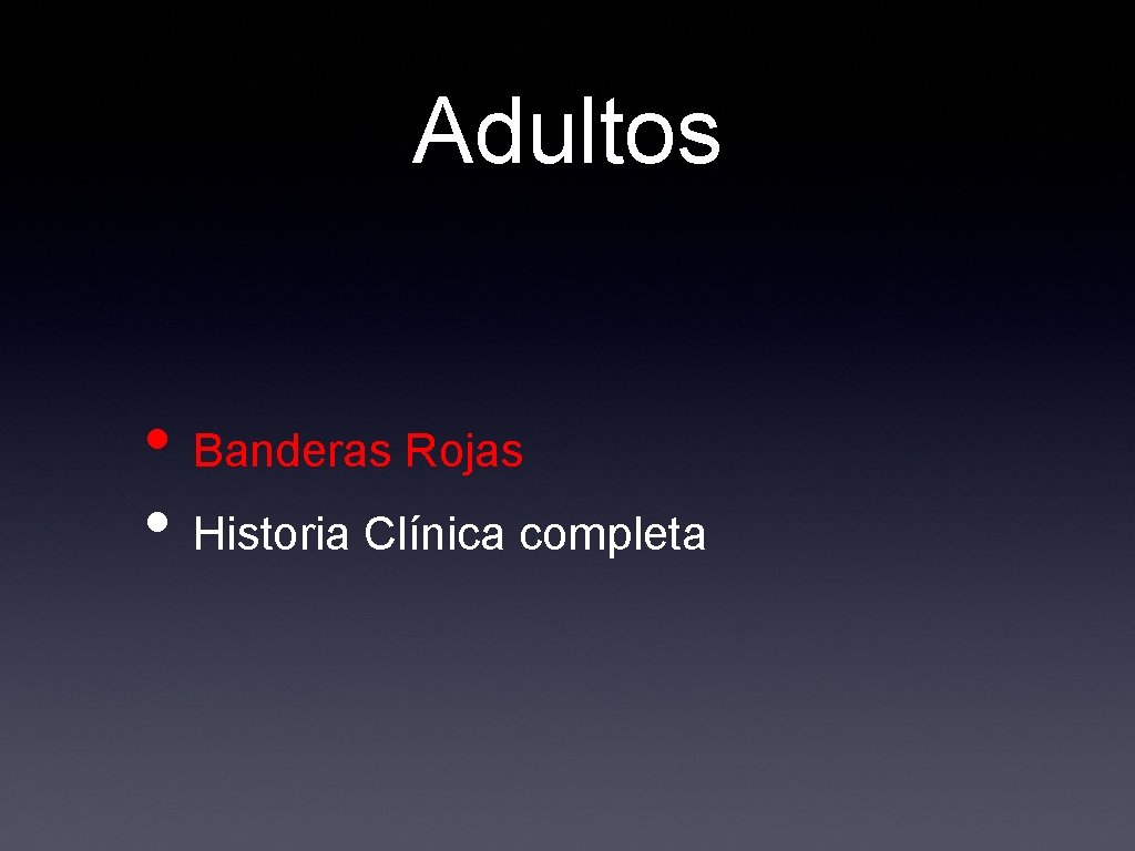 Adultos • Banderas Rojas • Historia Clínica completa 