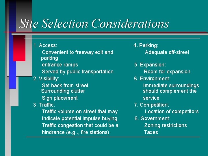 Site Selection Considerations 1. Access: Convenient to freeway exit and parking entrance ramps Served