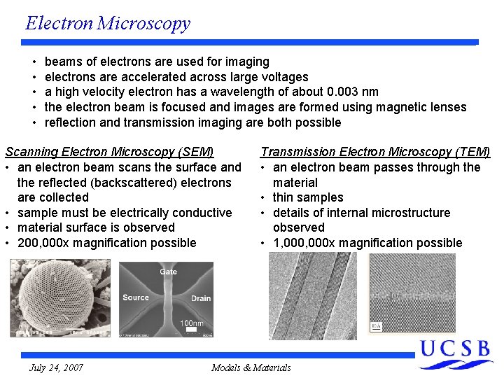 Electron Microscopy • • • beams of electrons are used for imaging electrons are Electron Microscopy • • • beams of electrons are used for imaging electrons are