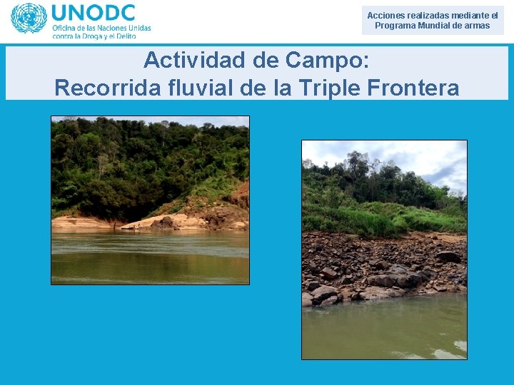 Acciones realizadas mediante el Programa Mundial de armas Actividad de Campo: Recorrida fluvial de